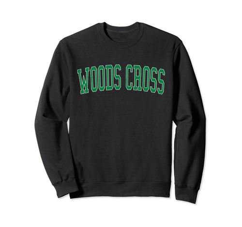 Woods Cross Ut Distressed Green Sweatshirt - Novelty Apparel for Adults - T-Shirt, Sweatshirt, Hoodie