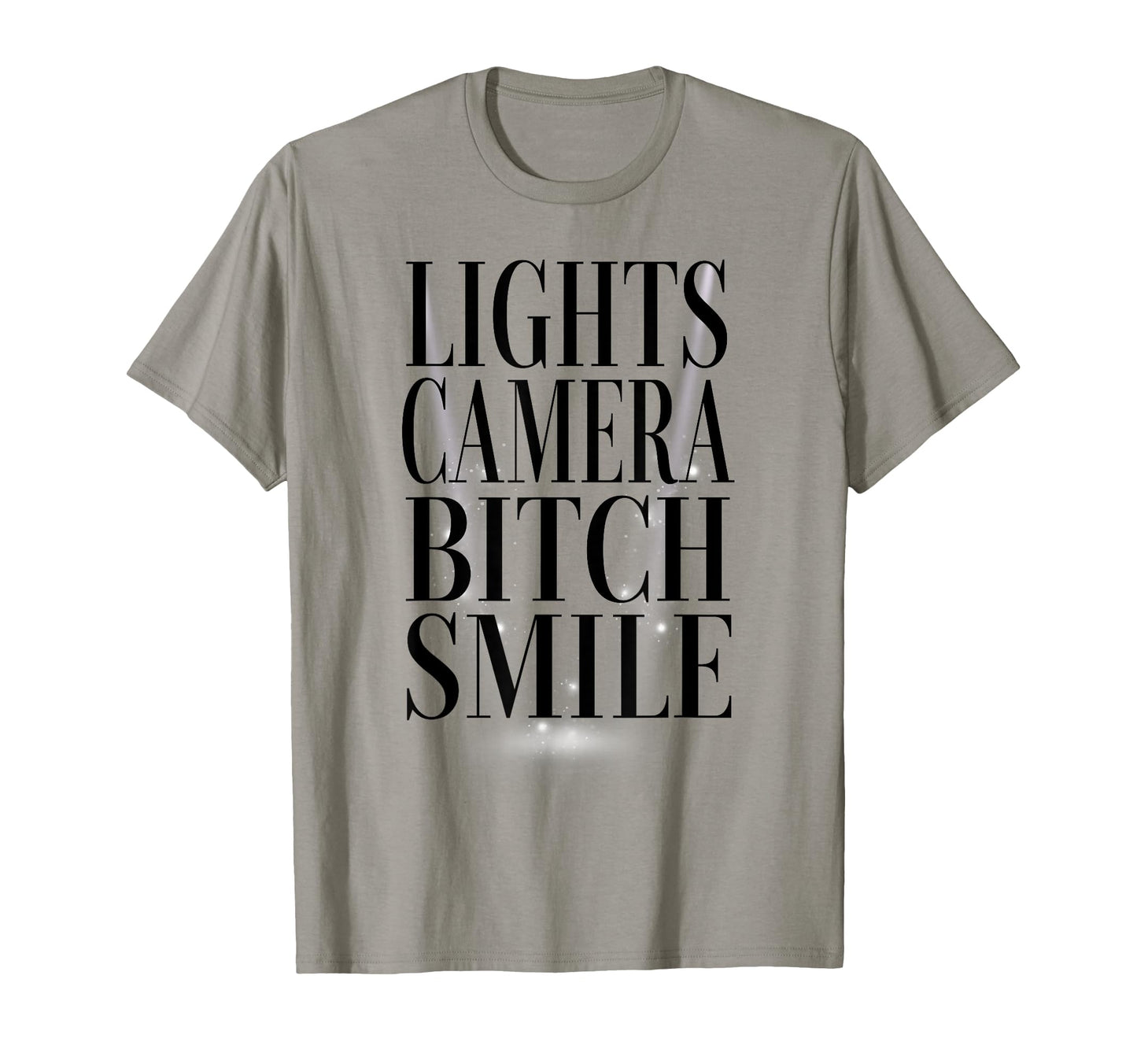 Funny Lights Camera Bitch Smile T-Shirt - Unique Graphic for Adults - T-Shirt, Sweatshirt, Hoodie
