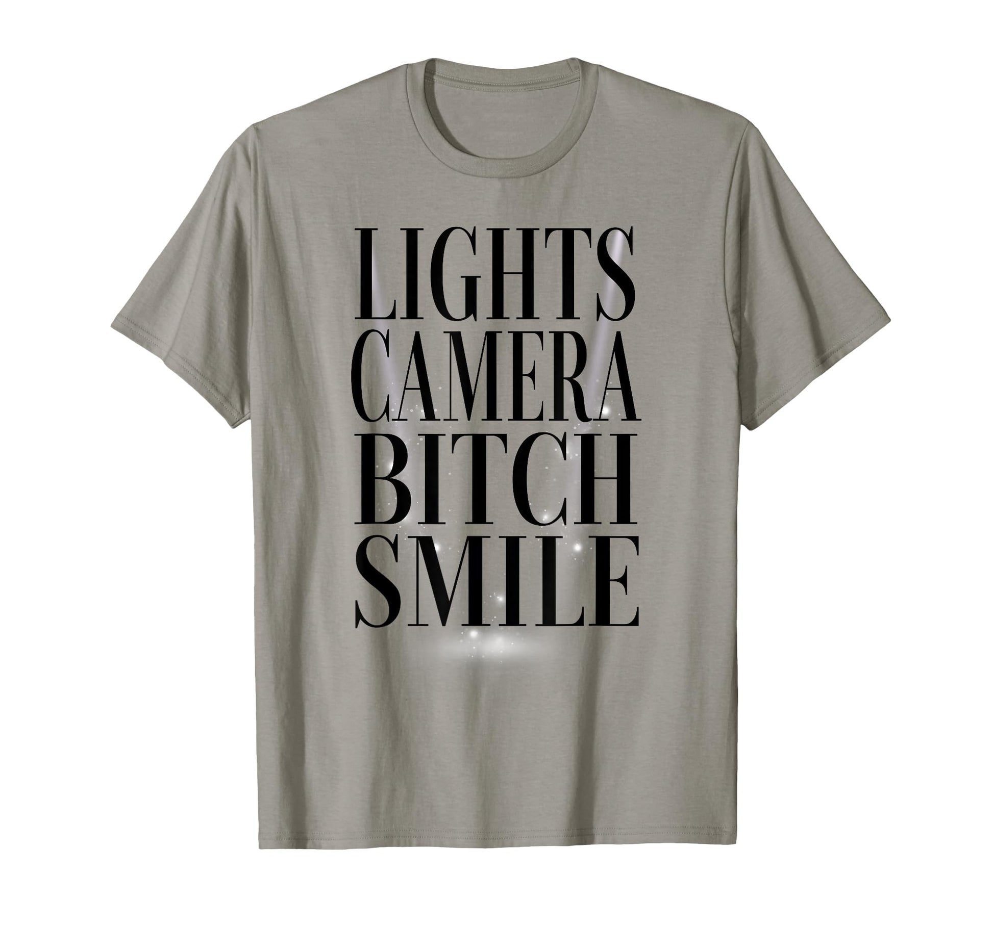 Funny Lights Camera Bitch Smile T-Shirt - Unique Graphic for Adults - T-Shirt, Sweatshirt, Hoodie