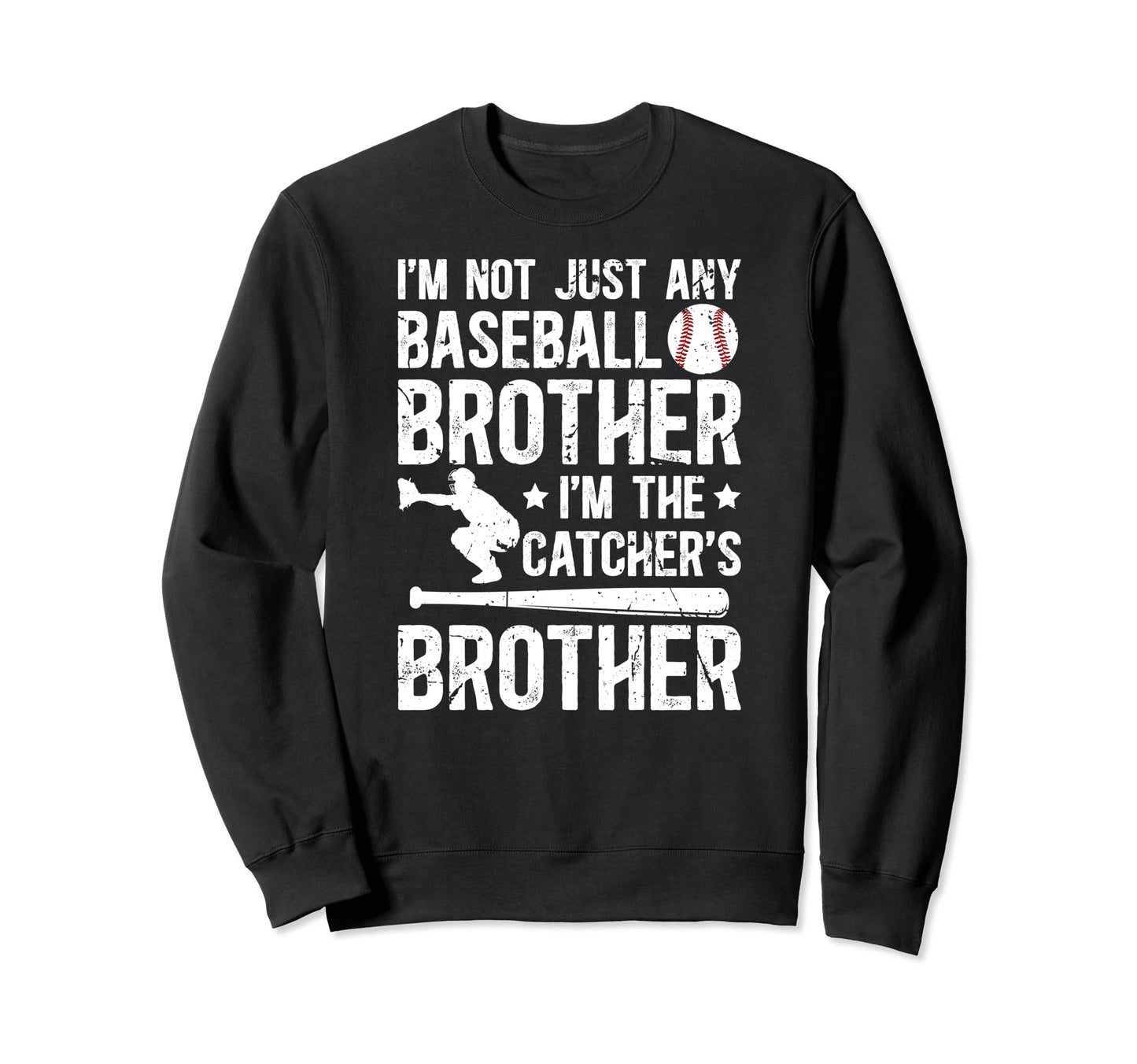 Im Baseball Catcher Brother Sweatshirt - Minimalist Print for Adults - T-Shirt, Sweatshirt, Hoodie