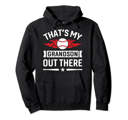 Thats My Grandson Out There Baseball Hoodie - Streetwear Style Unisex - T-Shirt, Sweatshirt, Hoodie