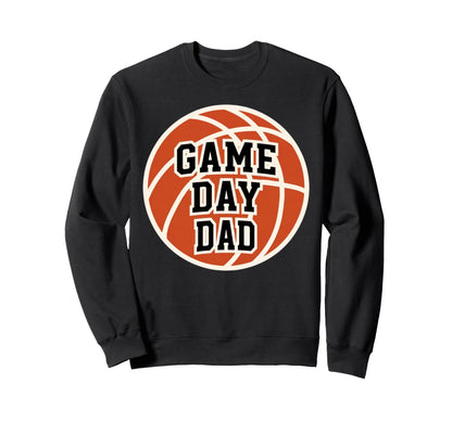 Basketball Game Day Dad Proud Sports Sweatshirt - Unique Graphic Men Women - T-Shirt, Sweatshirt, Hoodie