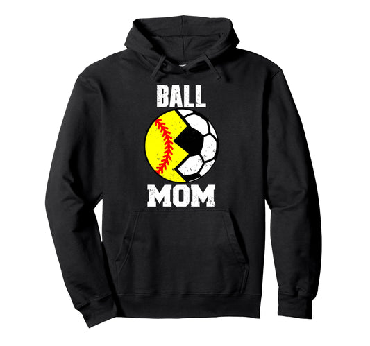 Ball Mom Funny Soccer Softball Player Mom Hoodie - Streetwear Style Unisex - T-Shirt, Sweatshirt, Hoodie