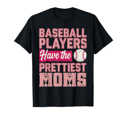 Baseball Players Have Prettiest T-Shirt - Fun Novelty Design for Adults - T-Shirt, Sweatshirt, Hoodie