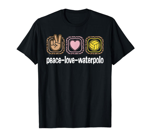 Water Polo Leopard Peace Love Waterpolo T-Shirt - Fun Novelty Design Unisex - T-Shirt, Sweatshirt, Hoodie