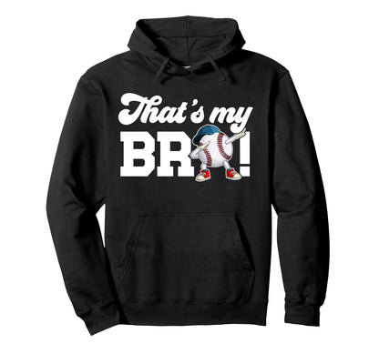 Thats My Bro Baseball Brother Hoodie - Minimalist Print for Adults - T-Shirt, Sweatshirt, Hoodie