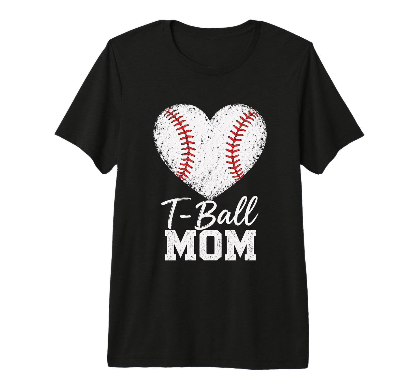 T Ball Mom Baseball Heart Sports T-Shirt - Casual Everyday Wear Unisex - T-Shirt, Sweatshirt, Hoodie