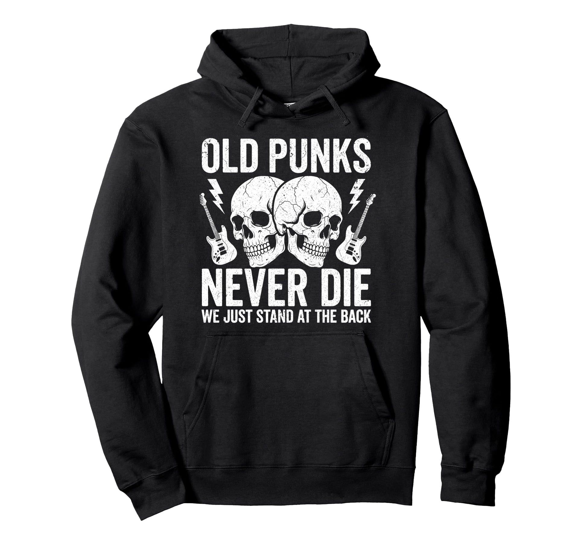 Old Punks Never Die We Just Stand Back Hoodie - Streetwear Style Unisex - T-Shirt, Sweatshirt, Hoodie