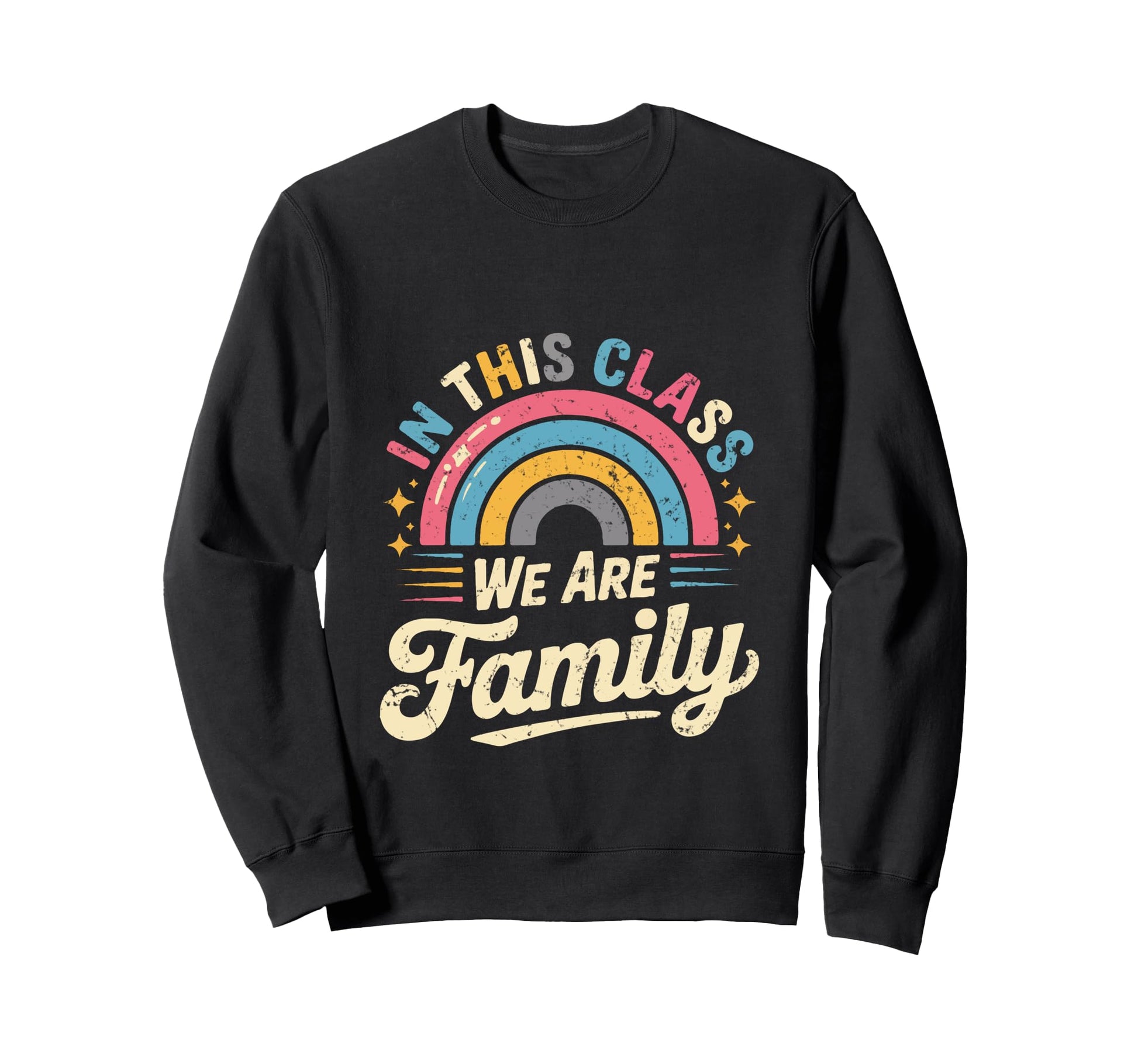 This Class We Are Family Rainbow Sweatshirt - Minimalist Print Men Women - T-Shirt, Sweatshirt, Hoodie