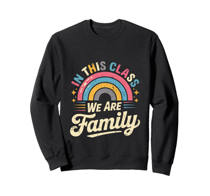 This Class We Are Family Rainbow Sweatshirt - Minimalist Print Men Women - T-Shirt, Sweatshirt, Hoodie