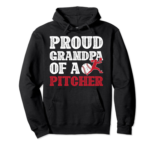 Proud Baseball Pitcher Grandpa Baseball Hoodie - Unique Graphic for Adults - T-Shirt, Sweatshirt, Hoodie