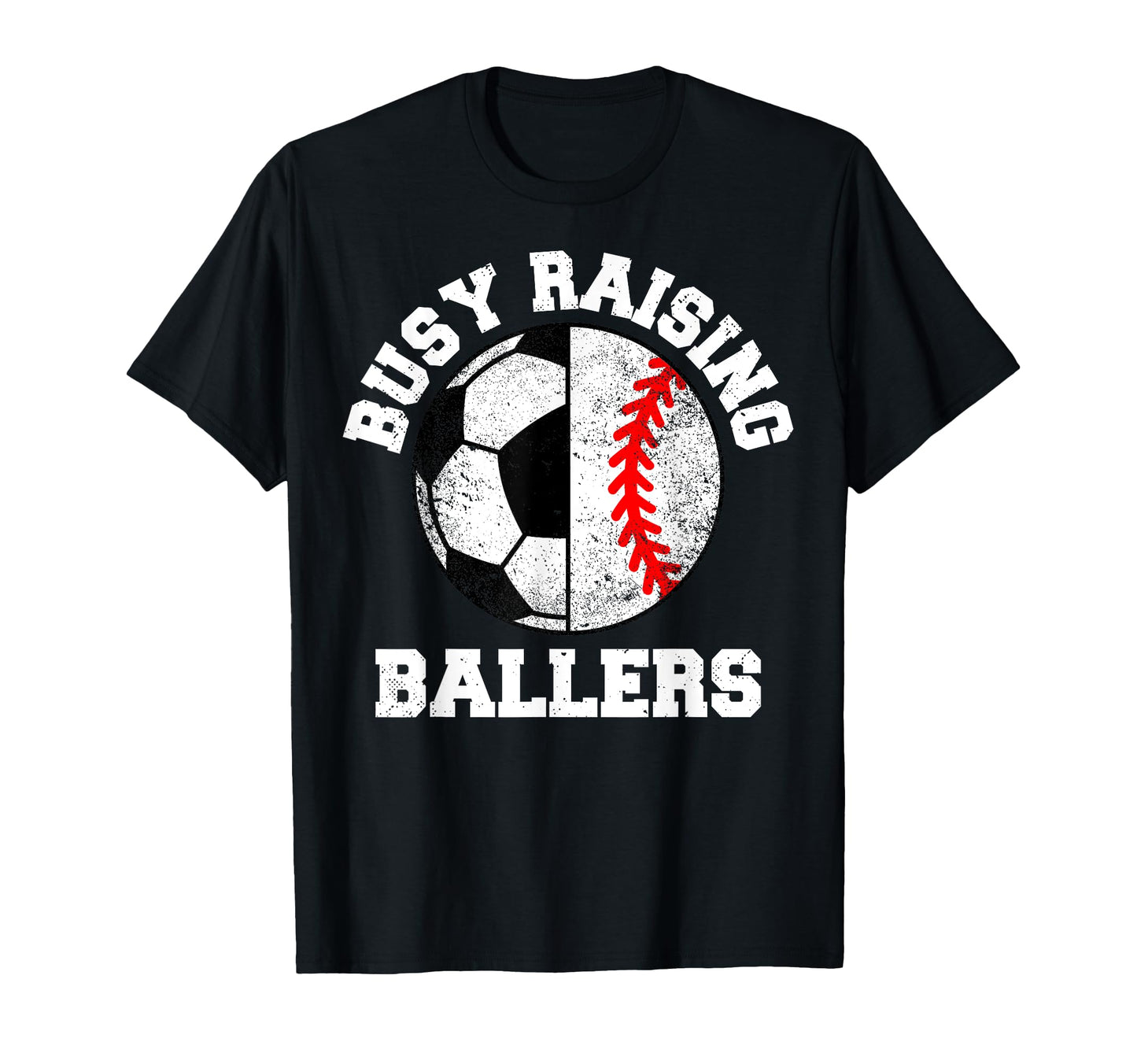 Busy Raising Ballers Funny Soccer T-Shirt - Unique Graphic Men Women - T-Shirt, Sweatshirt, Hoodie