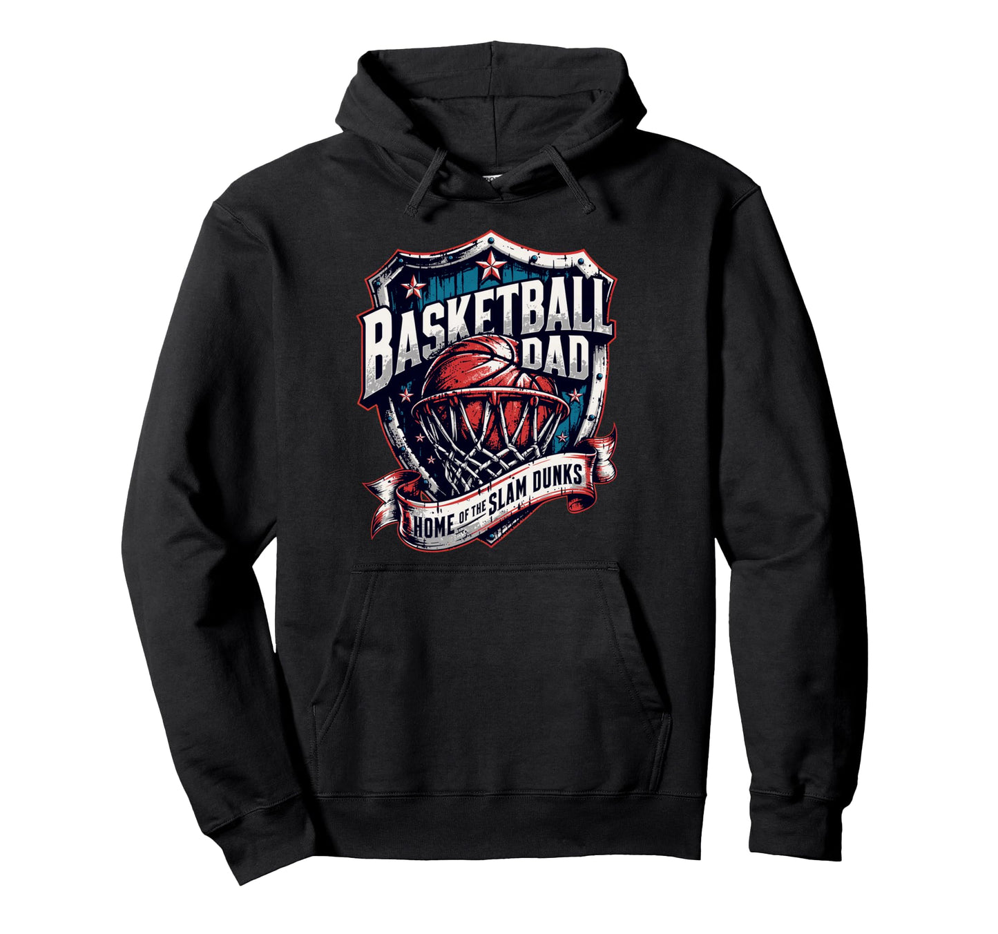 Proud Basketball Dad Home Slam Dunks Hoodie - Novelty Apparel Unisex - T-Shirt, Sweatshirt, Hoodie
