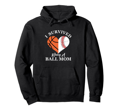 I Survived Being Ball Mom Funny Hoodie - Aesthetic Graphic Men Women - T-Shirt, Sweatshirt, Hoodie