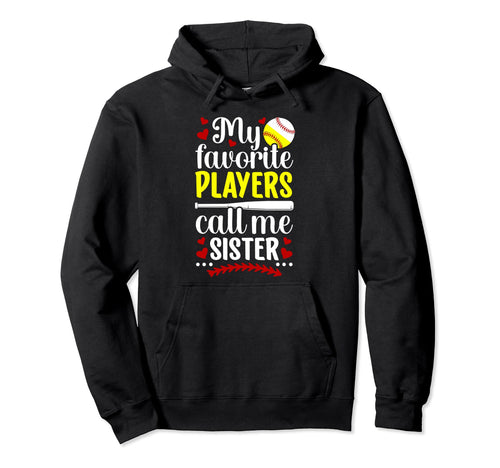 My Favorite Players Call Me Sister Hoodie - Novelty Apparel for Adults - T-Shirt, Sweatshirt, Hoodie