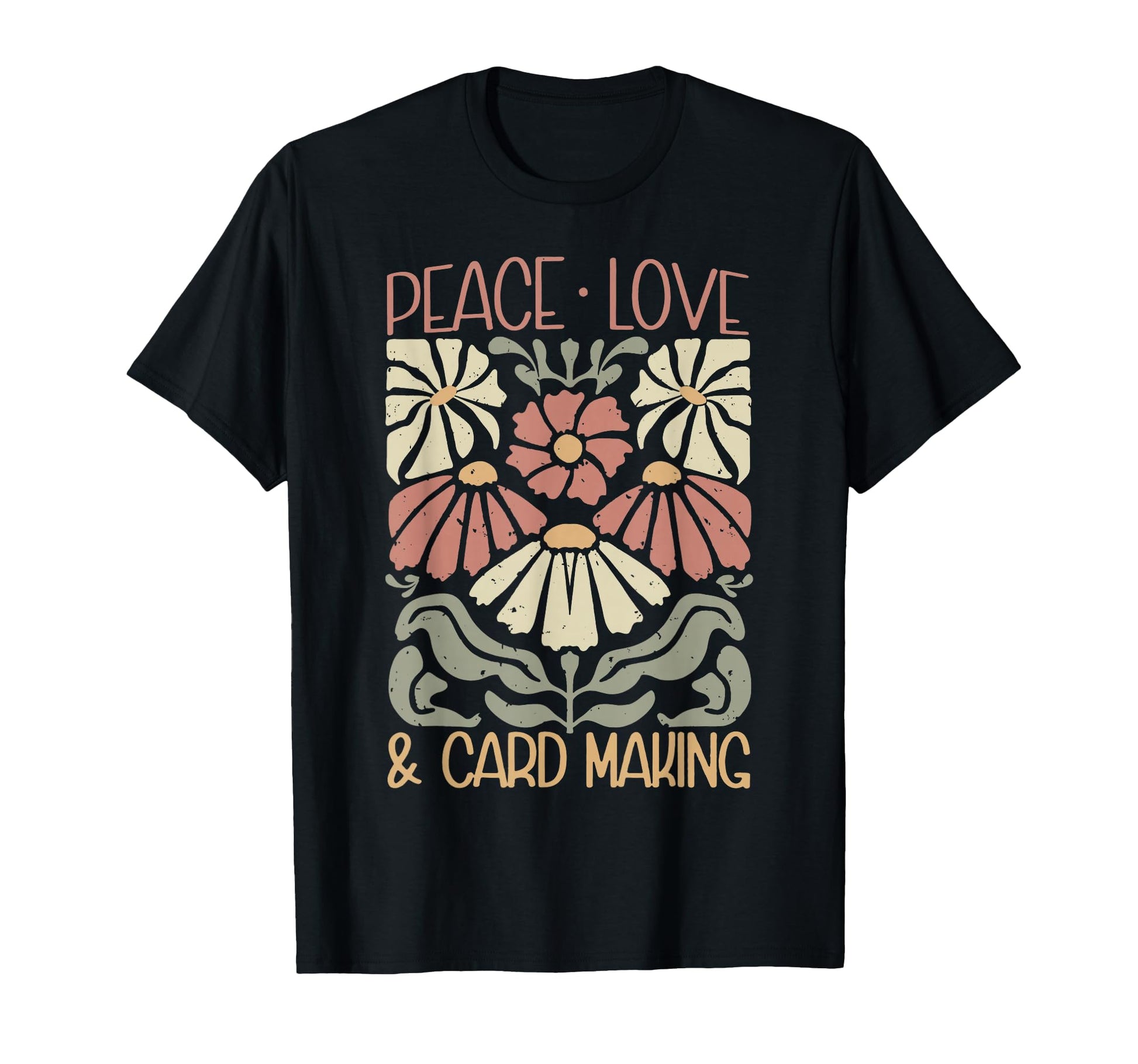 Floral Peace Love Card Making T-Shirt - Fun Novelty Design for Adults - T-Shirt, Sweatshirt, Hoodie