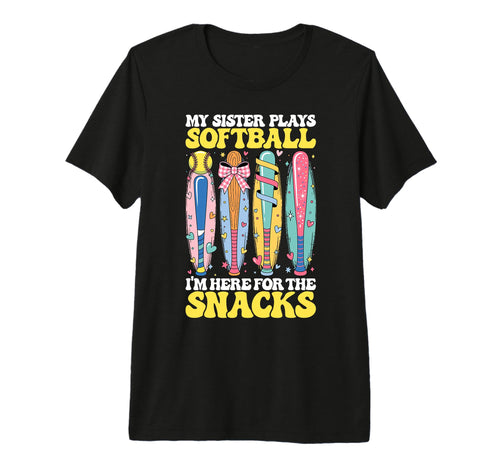 Softball Sister Here Snacks Cheer Game T-Shirt - Fun Novelty Design Unisex - T-Shirt, Sweatshirt, Hoodie