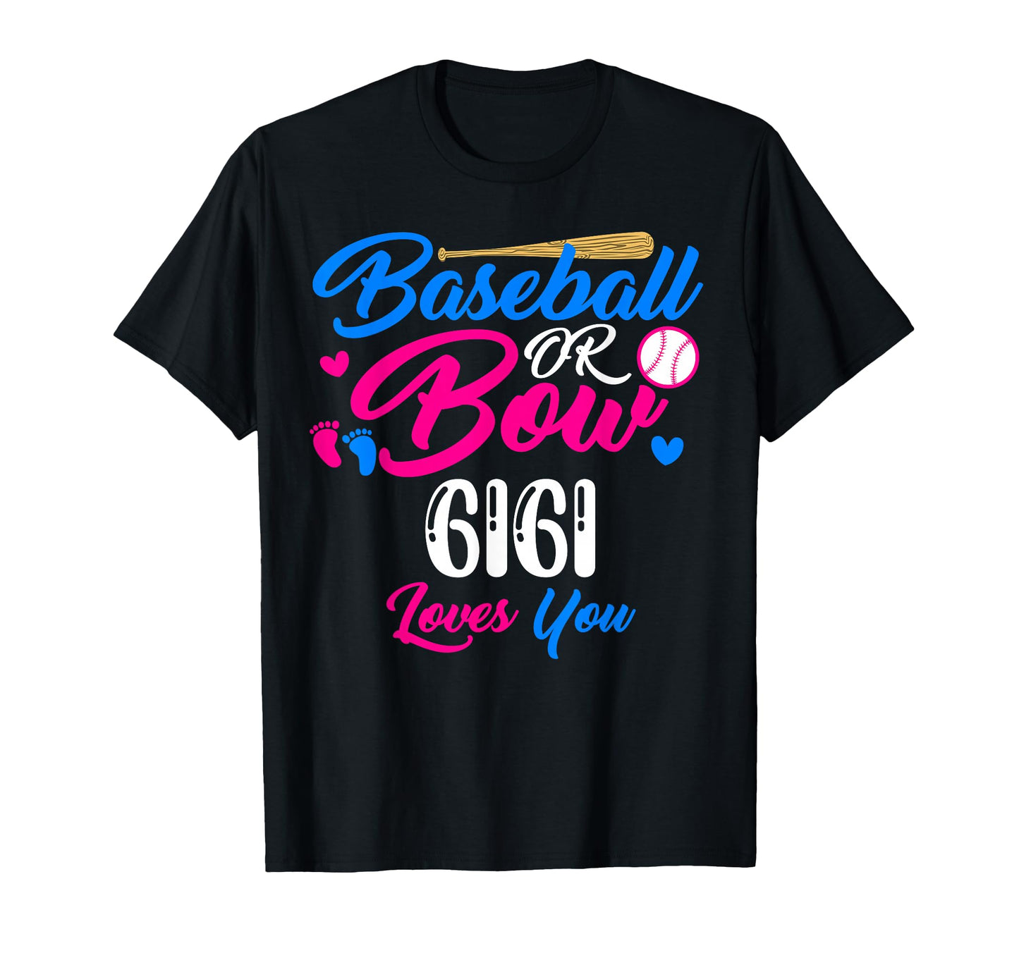 Baseball Or Bow Gigi Loves You Funny T-Shirt - Graphic Print Unisex - T-Shirt, Sweatshirt, Hoodie