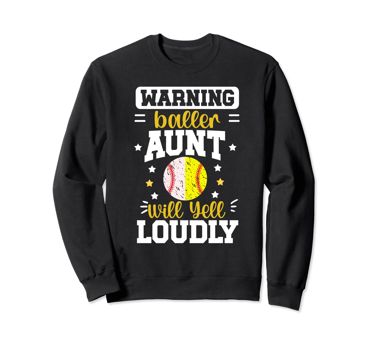 Baller Aunt Will Yell Loudly Sweatshirt - Unique Graphic for Adults - T-Shirt, Sweatshirt, Hoodie