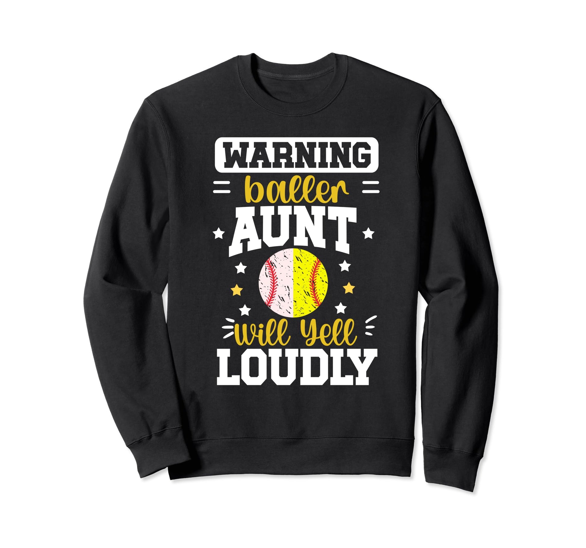 Baller Aunt Will Yell Loudly Sweatshirt - Unique Graphic for Adults - T-Shirt, Sweatshirt, Hoodie