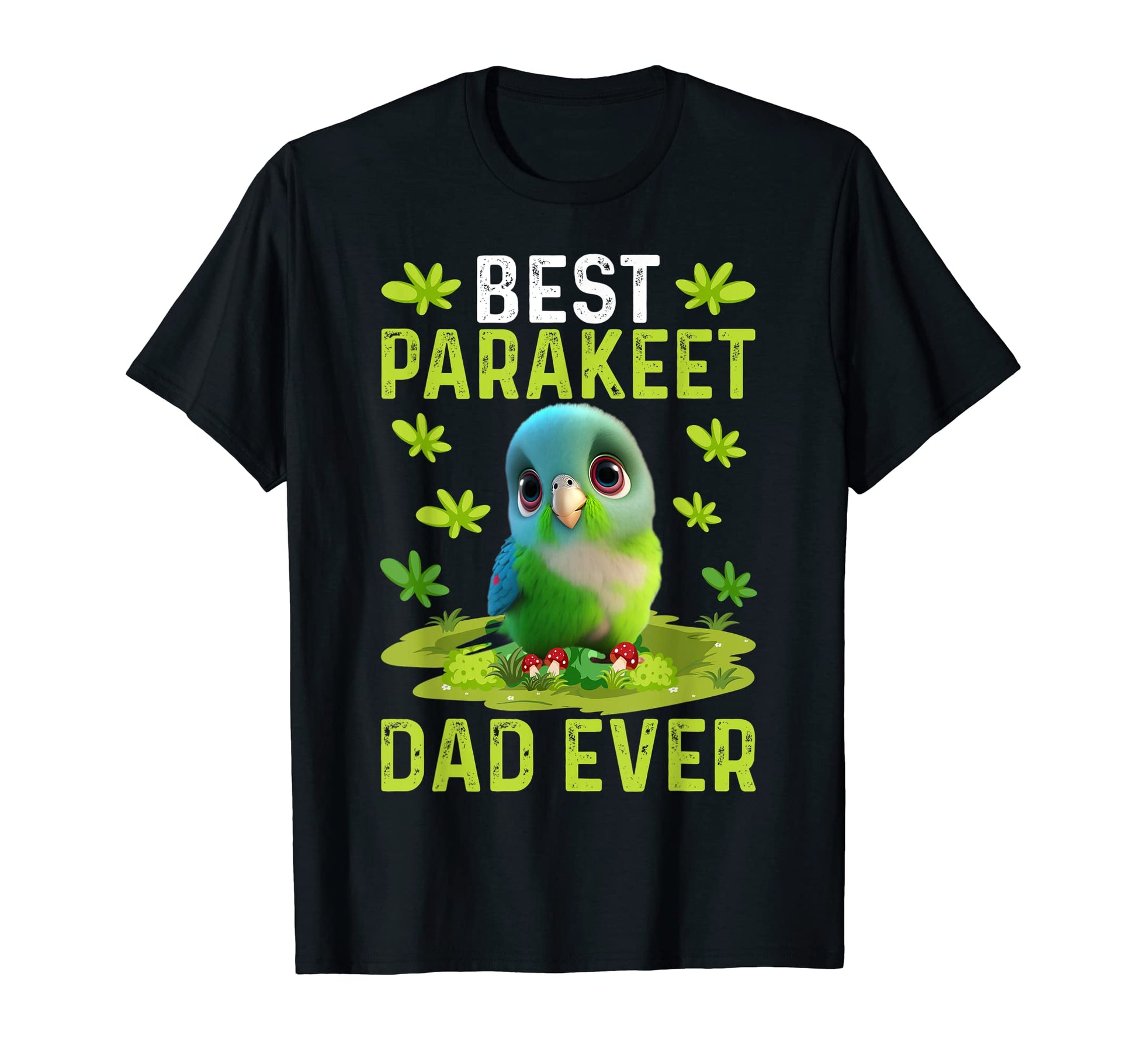 Best Parakeet Dad Ever Parakeet Bird T-Shirt - Trendy Graphic for Adults - T-Shirt, Sweatshirt, Hoodie