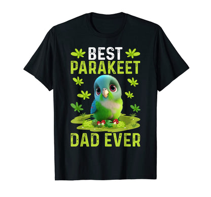 Best Parakeet Dad Ever Parakeet Bird T-Shirt - Trendy Graphic for Adults - T-Shirt, Sweatshirt, Hoodie