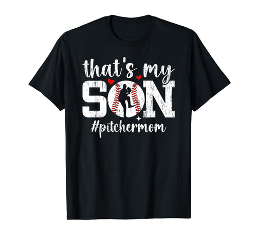 Thats My Son Baseball Pitcher Mom T-Shirt - Novelty Apparel Unisex - T-Shirt, Sweatshirt, Hoodie