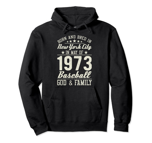 Born Bred New York May 1973 Baseball Hoodie - Aesthetic Graphic Men Women - T-Shirt, Sweatshirt, Hoodie