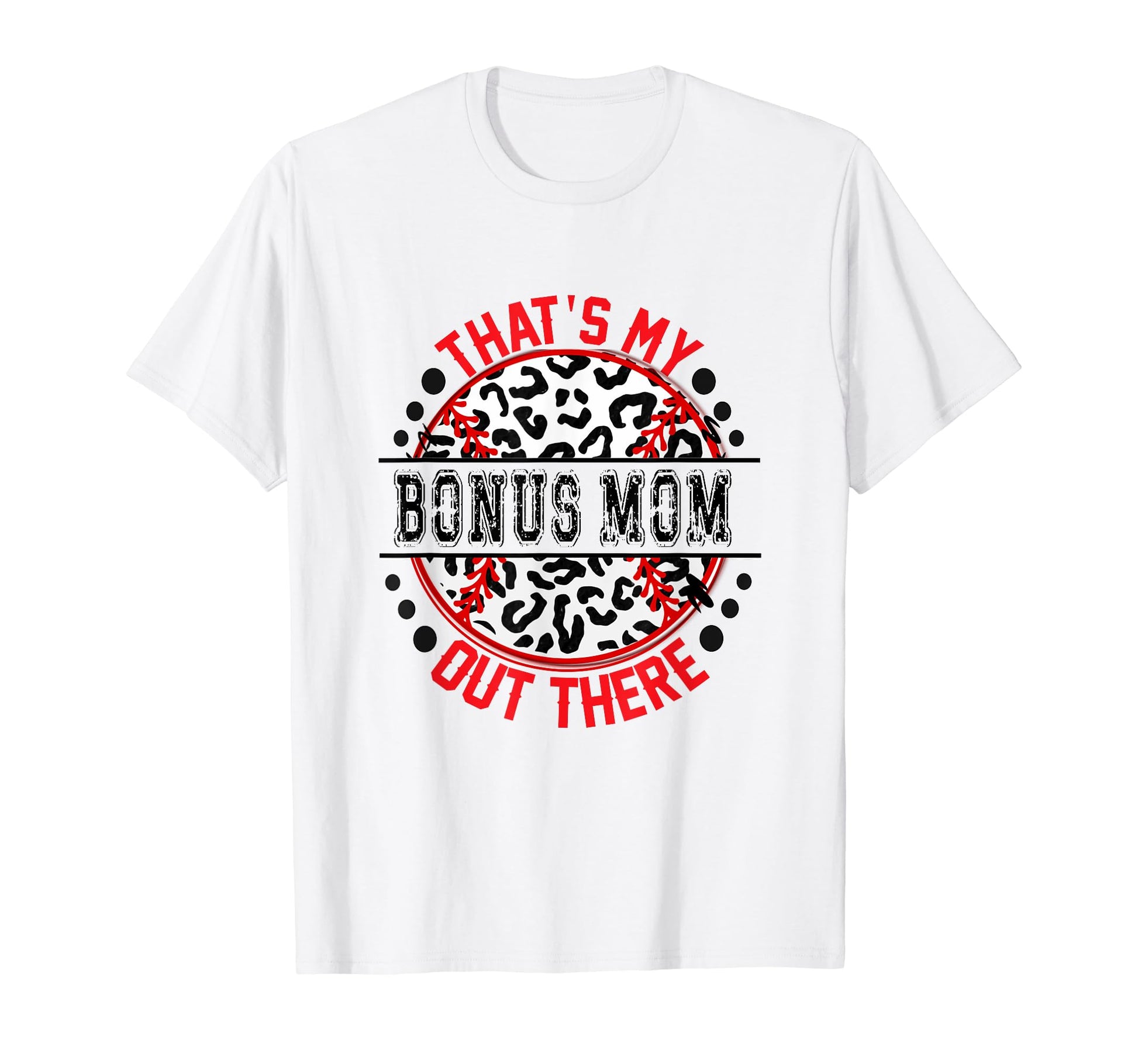 Thats My Bonus Mom Out There Baseball T-Shirt - Aesthetic Graphic Unisex - T-Shirt, Sweatshirt, Hoodie