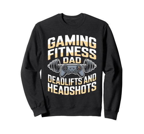 Gaming Fitness Dad Deadlifts And Sweatshirt - Custom Art Print for Adults - T-Shirt, Sweatshirt, Hoodie