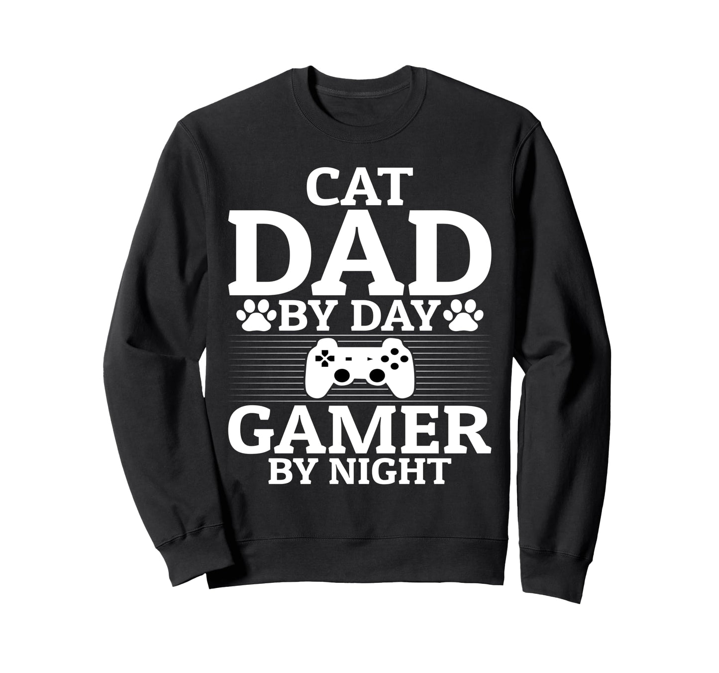 Cat Dad Day Gamer Night Video Game Sweatshirt - Graphic Print Men Women - T-Shirt, Sweatshirt, Hoodie