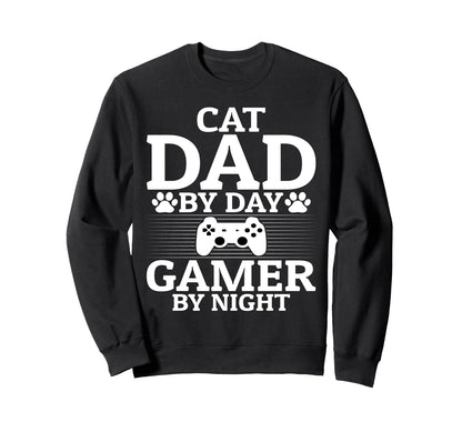 Cat Dad Day Gamer Night Video Game Sweatshirt - Graphic Print Men Women - T-Shirt, Sweatshirt, Hoodie