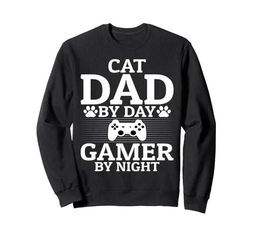 Cat Dad Day Gamer Night Video Game Sweatshirt - Graphic Print Men Women - T-Shirt, Sweatshirt, Hoodie