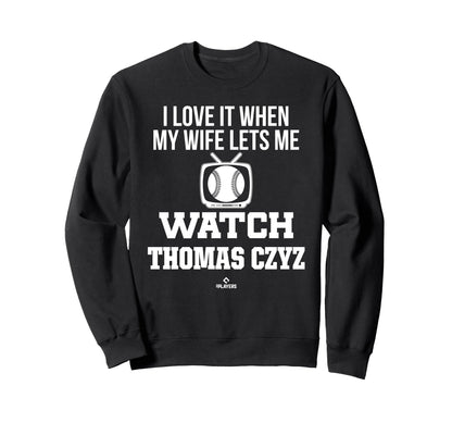 My Wife Lets Me Watch Thomas Czyz Sweatshirt - Graphic Print for Adults - T-Shirt, Sweatshirt, Hoodie