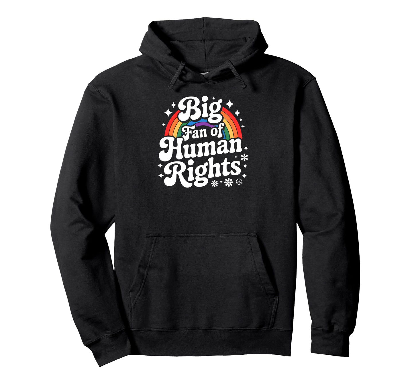 Rainbow Big Fan Human Rights Hoodie - Casual Everyday Wear Men Women - T-Shirt, Sweatshirt, Hoodie