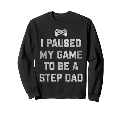 Funny Gamer Step Dad Fathers Day Sweatshirt - Streetwear Style Men Women - T-Shirt, Sweatshirt, Hoodie
