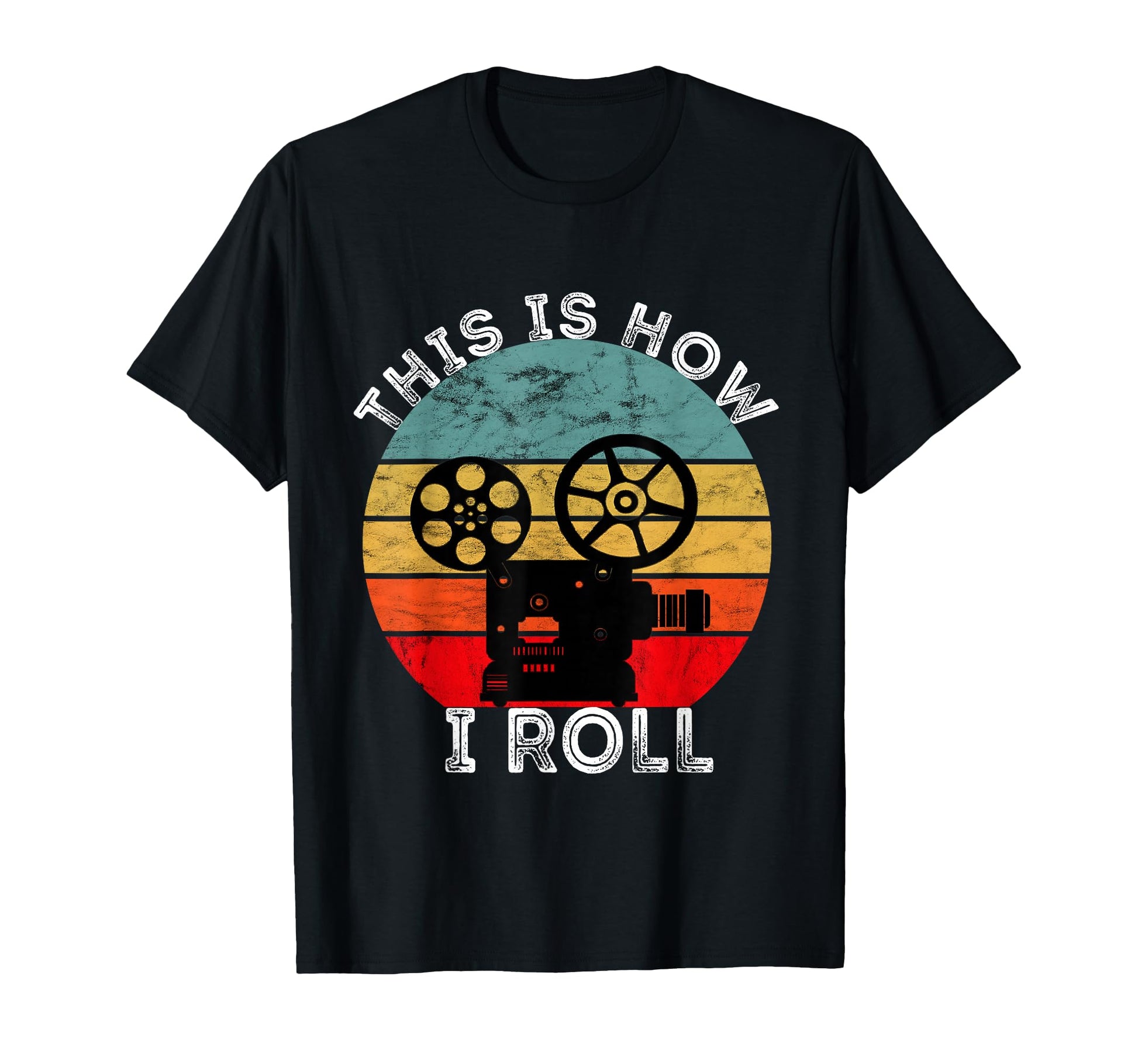 This Is How I Roll Camera Filmmaker T-Shirt - Streetwear Style Men Women - T-Shirt, Sweatshirt, Hoodie