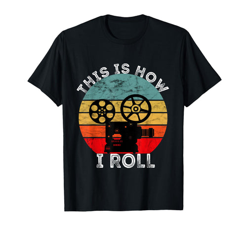 This Is How I Roll Camera Filmmaker T-Shirt - Streetwear Style Men Women - T-Shirt, Sweatshirt, Hoodie