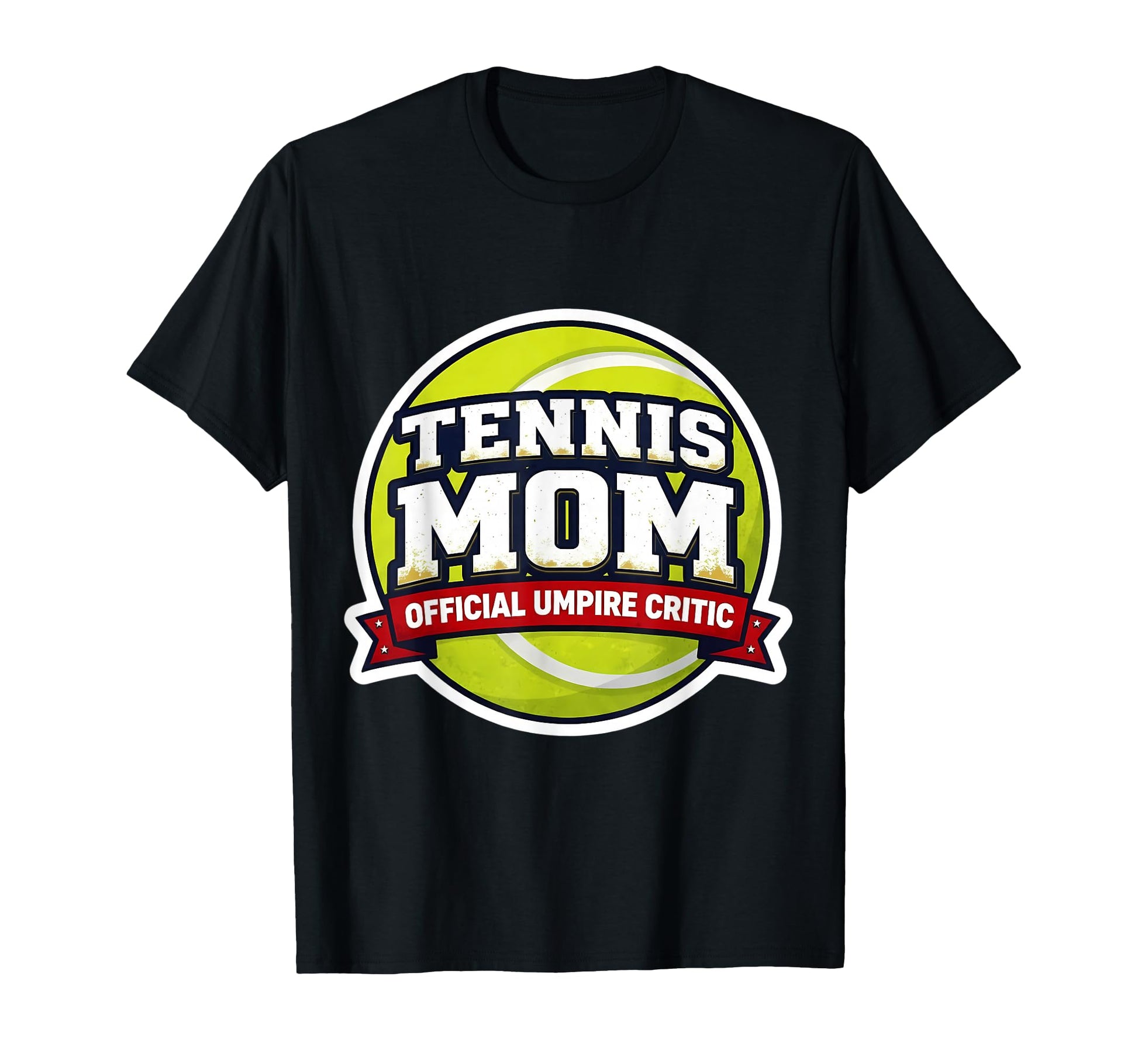 Tennis Mom Umpire Critic Mothers Day T-Shirt - Unique Graphic for Adults - T-Shirt, Sweatshirt, Hoodie