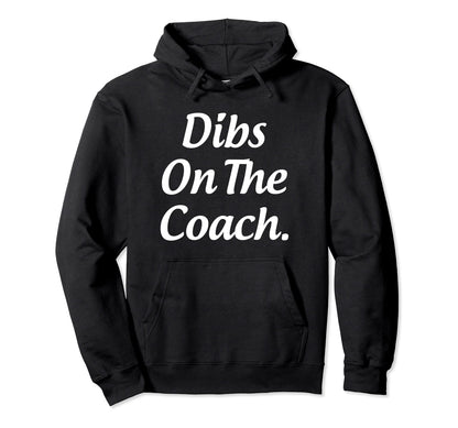 Dibs Coach Coachs Wife Funny Baseball Hoodie - Minimalist Print for Adults - T-Shirt, Sweatshirt, Hoodie
