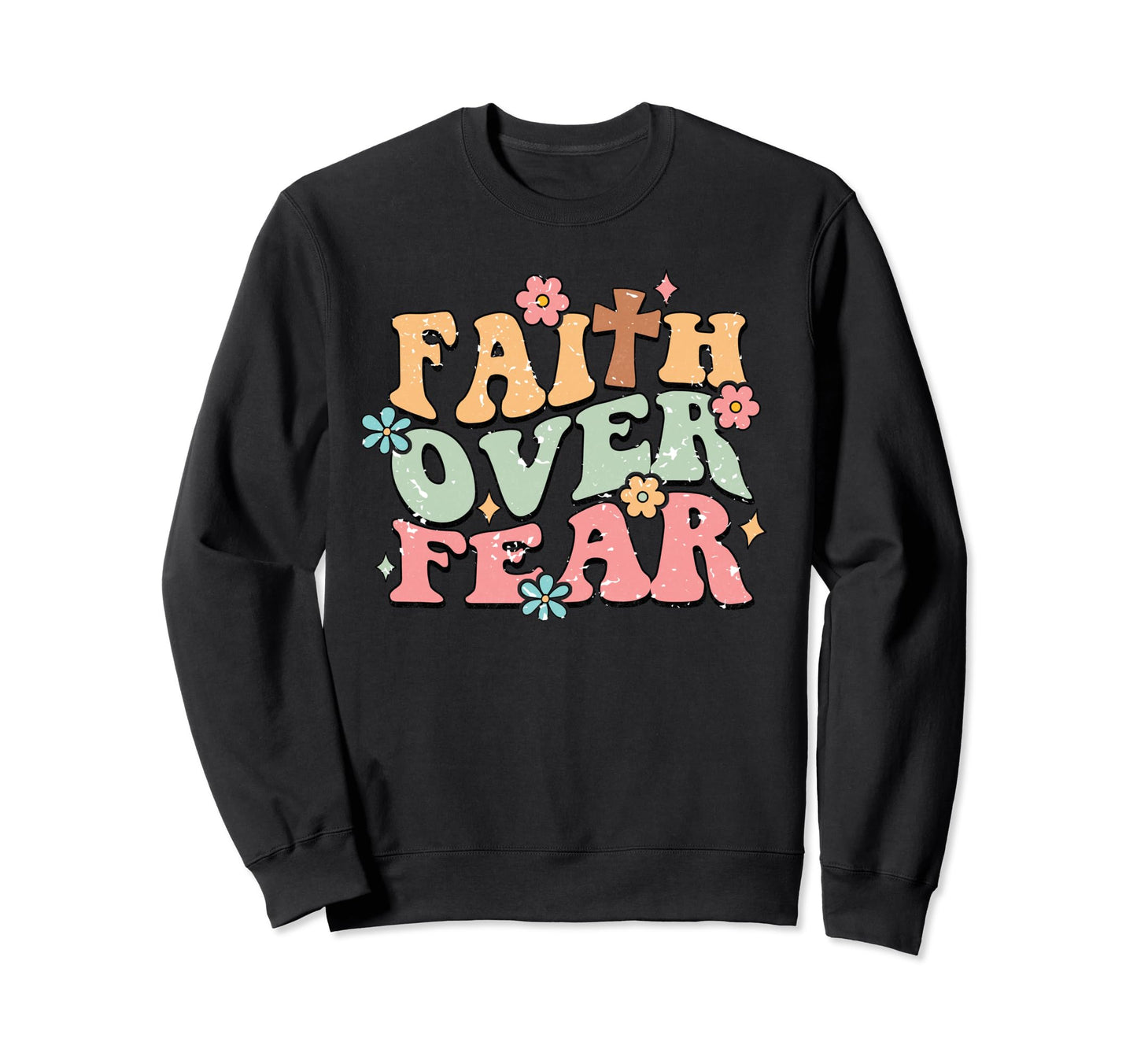 Boho Faith Over Fear Religious Jesus Sweatshirt - Aesthetic Graphic Unisex - T-Shirt, Sweatshirt, Hoodie
