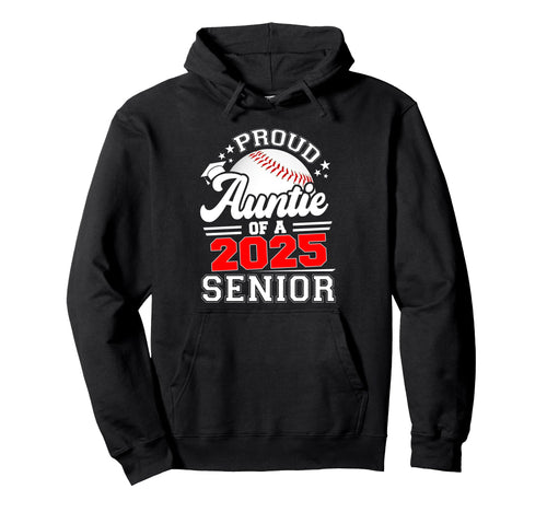 Proud Auntie 2025 Senior Baseball Hoodie - Aesthetic Graphic for Adults - T-Shirt, Sweatshirt, Hoodie