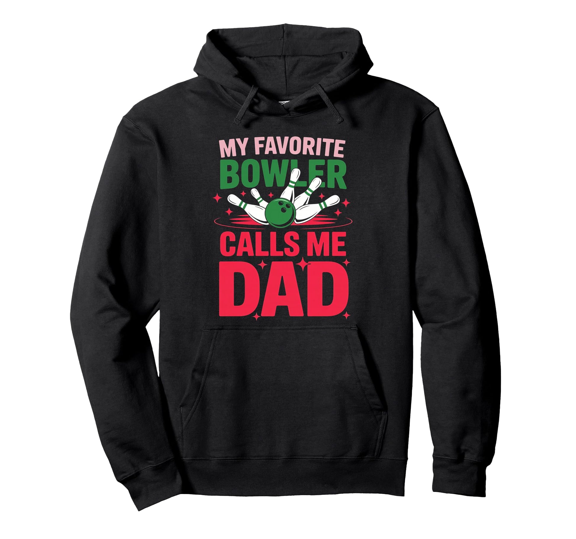 My Favorite Bowler Calls Me Dad Bowling Hoodie - Trendy Graphic Men Women - T-Shirt, Sweatshirt, Hoodie