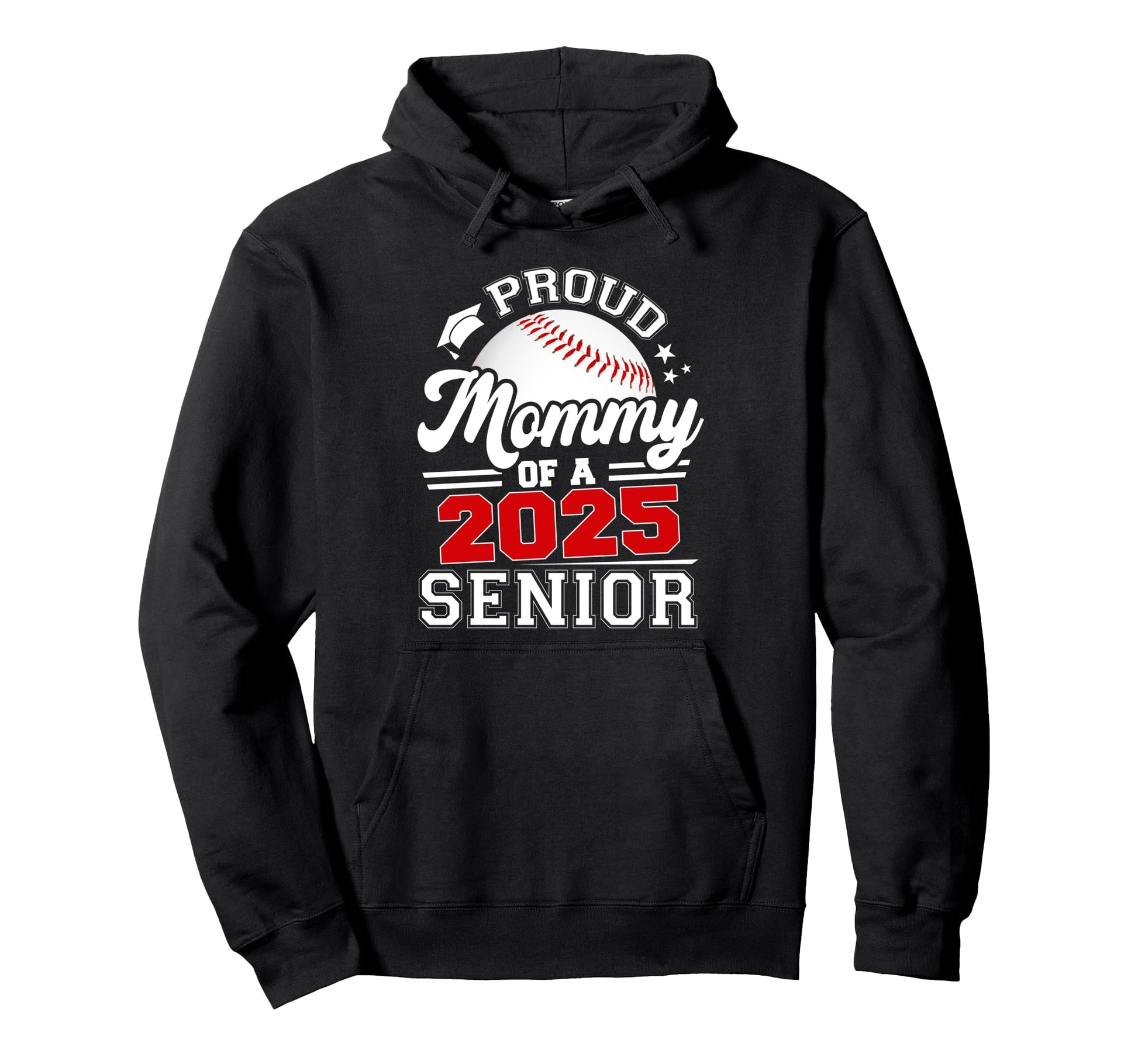 Proud Mommy 2025 Senior Baseball Hoodie - Fun Novelty Design Men Women - T-Shirt, Sweatshirt, Hoodie