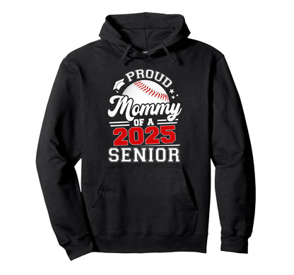 Proud Mommy 2025 Senior Baseball Hoodie - Fun Novelty Design Men Women - T-Shirt, Sweatshirt, Hoodie