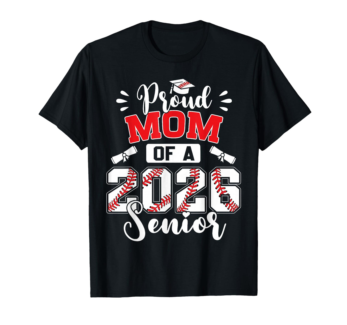 Proud Mom Baseball Senior 2026 T-Shirt - Trendy Graphic Men Women - T-Shirt, Sweatshirt, Hoodie