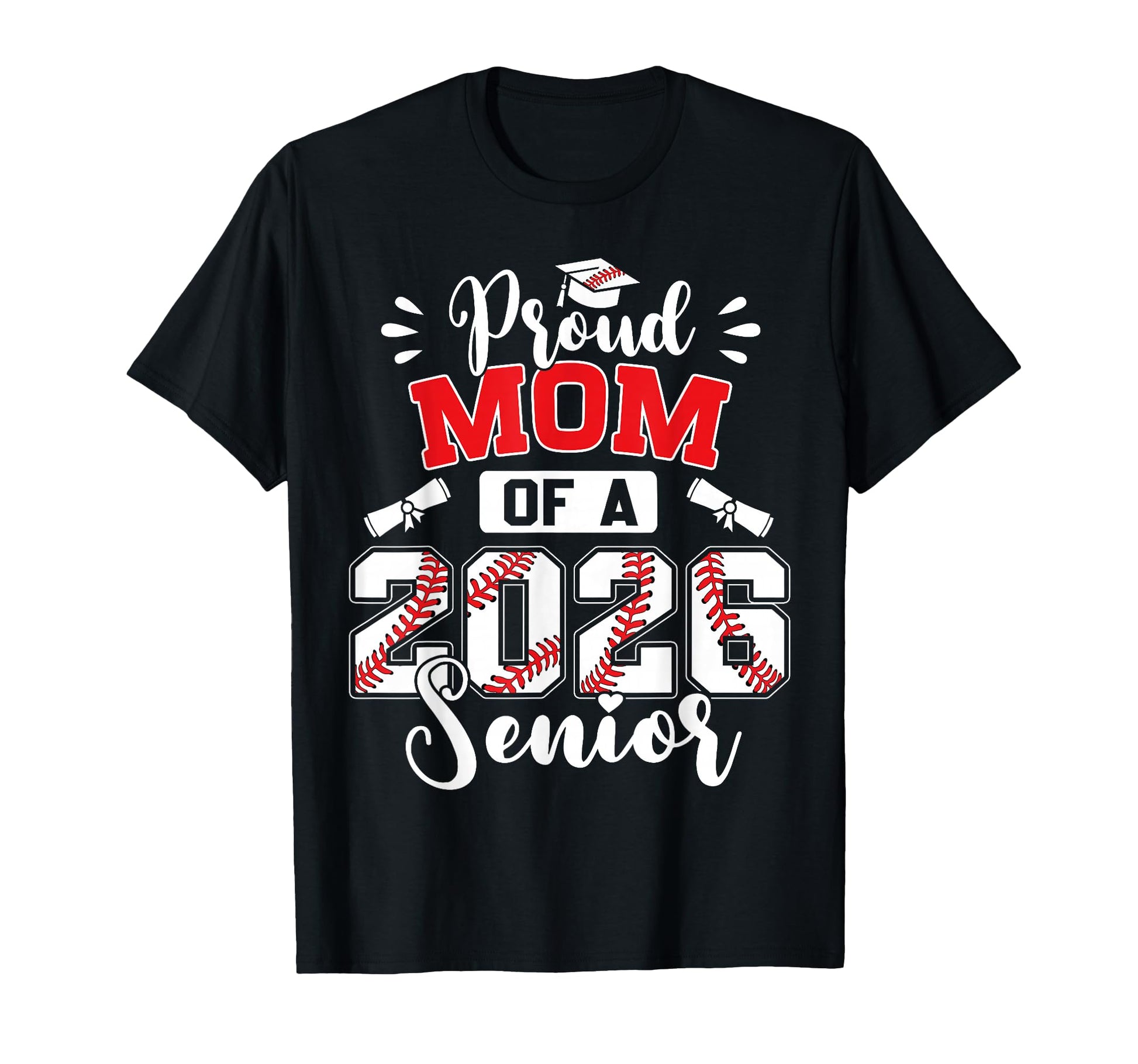 Proud Mom Baseball Senior 2026 T-Shirt - Trendy Graphic Men Women - T-Shirt, Sweatshirt, Hoodie