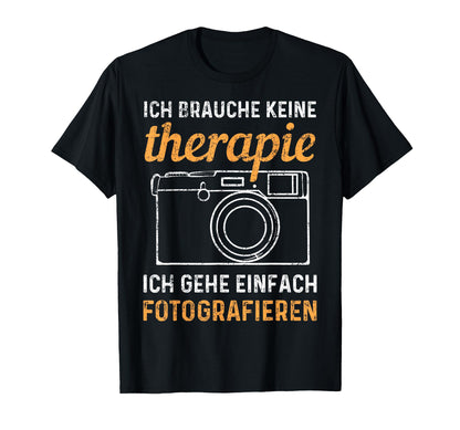 Photograph No Therapy Photos Camera T-Shirt - Streetwear Style Men Women - T-Shirt, Sweatshirt, Hoodie