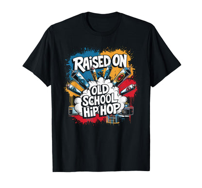 Raised Old School Hip Hop Cassette T-Shirt - Fun Novelty Design Unisex - T-Shirt, Sweatshirt, Hoodie