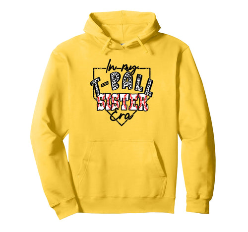 My T Ball Sister Era Teeball Ball Sister Hoodie - Graphic Print Men Women - T-Shirt, Sweatshirt, Hoodie